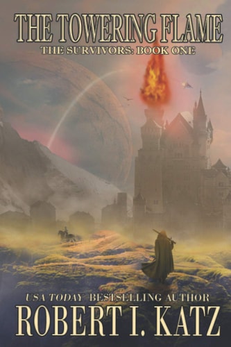 The Towering Flame The Survivors: Book One