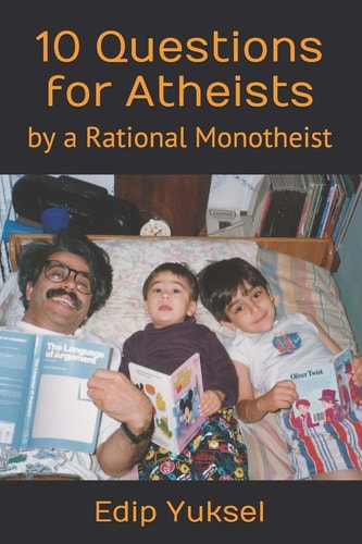 10 Questions for Atheists By a Rational Monotheist