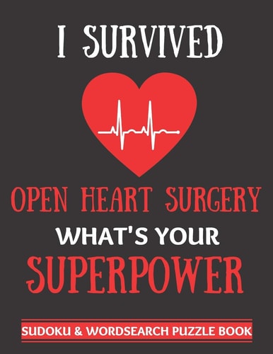 I Survived Open Heart Surgery Sudoku And Wordsearch Puzzles Large Print - Perfect Post Heart Surgery Gift For Women, Men, Teens and Kids - Get Well Soon Activity & Puzzle Book - 100 Fun & Entertaining Activities While Recovering From Surgery