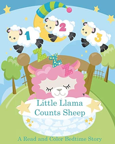 Little Llama Counts Sheep A Read and Color Bedtime Story Llama Coloring Book and Rhyming Story Book Count The Sheep from One to Ten