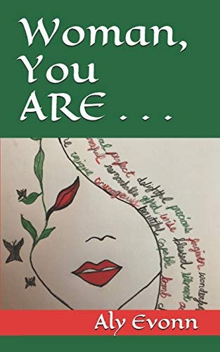 Woman, You ARE . . .
