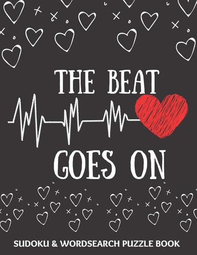 The Beat Goes On Sudoku And Wordsearch Puzzles Large Print Perfect Post Heart Surgery Gift For Women, Men, Teens and Kids - Get Well Soon Activity & Puzzle Book 100 Fun & Entertaining Activities While Recovering From Surgery