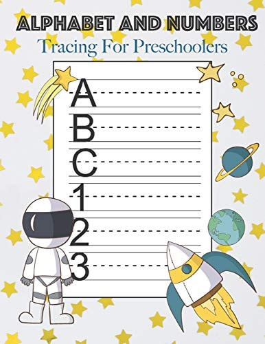 Alphabet And Numbers Tracing For Preschoolers Learn to Print Space Workbook For Kids