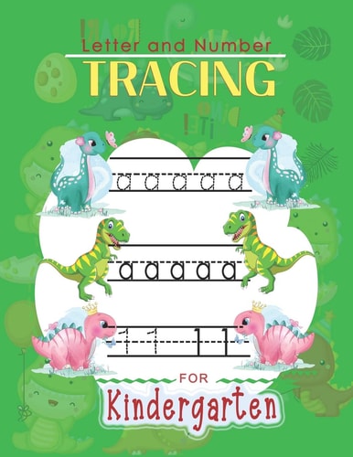 Letter and Number Tracing For Kindergarten Learn to Print Dinosaur Workbook For Kids