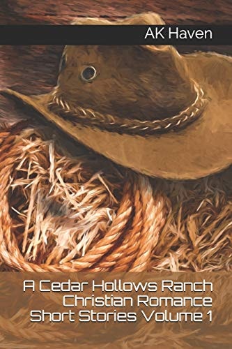 A Cedar Hollows Ranch Christian Romance Series Short Stories Volume 1