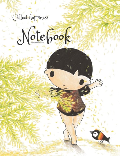 Collect Happiness Notebook for Handwriting ( Volume 11)(8.5*11) (100 Pages) Collect Happiness and Make the World a Better Place.