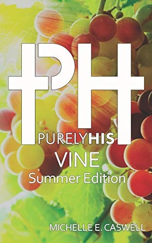 Purely His Vine Summer Edition