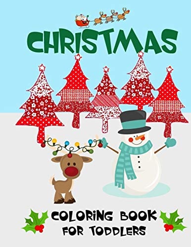 Christmas Coloring Book For Toddlers A Cute 25-Page Christmas Coloring Book for Kids, Ages 1-6 with Easy and Fun Designs