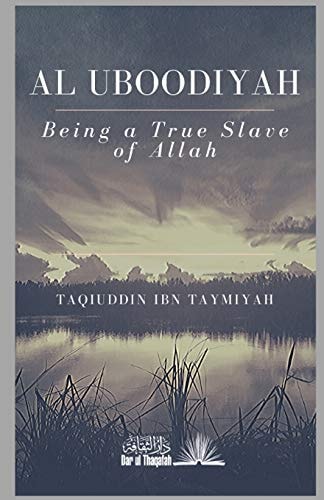 Al Uboodiyah - Being a True Slave of Allah