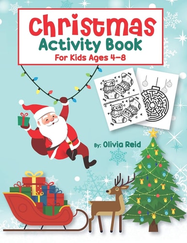 Christmas Activity Book for Kids Ages 4-8 Fun and Learning Christmas Holiday Activities and Coloring Pages for Preschool, Kindergarten, and School-Age Children