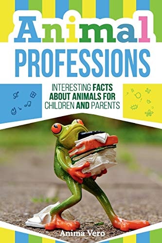 Animal Professions Interesting Facts about Animals for Children and Parents