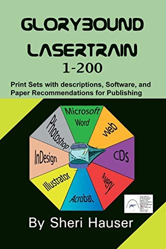 Glorybound Lasertrain 1-200 Understanding the Codes, Descriptions, Papers & Software for Digital Desktop Publishing