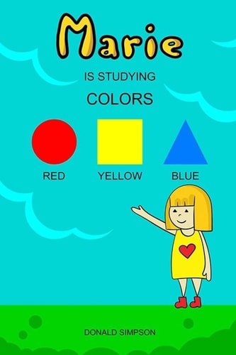 Marie Is Studying Colors Educational Book For Kids (Book For Kids 2-6 Years)