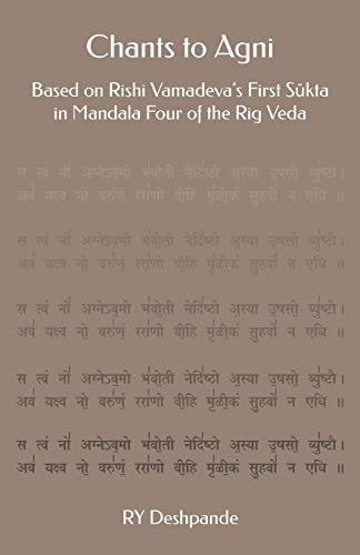 Chants to Agni Based on Rishi Vamadeva's First Sūkta in Mandala Four of the Rig Veda