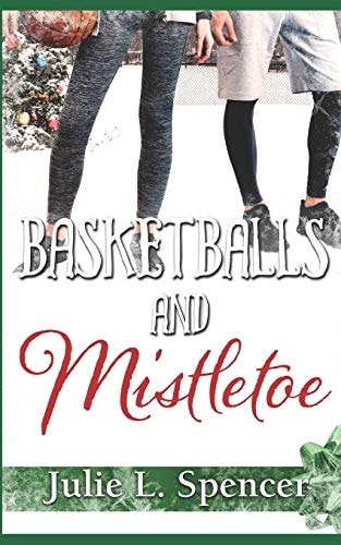 Basketballs and Mistletoe All's Fair in Love and Sports Series