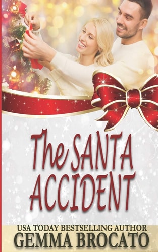 The Santa Accident An Opposites Attract Holiday Romance