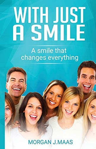 With Just a Smile A Smile That Changes Everything