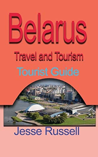 Belarus Travel and Tourism Tourist Guide