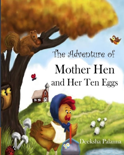 The Adventure of Mother Hen and Her Ten Eggs (An Amusing Tale of Courage and Hope)