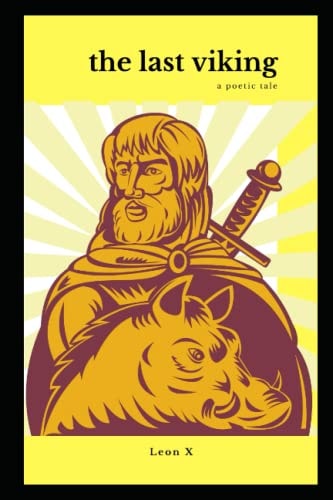The Last Viking A Poetic Tale
