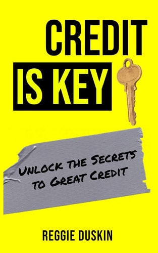 Credit Is Key Unlock the Secrets to Great Credit