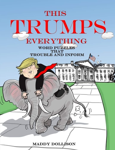 This Trumps Everything Word Puzzles That Trouble and Inform