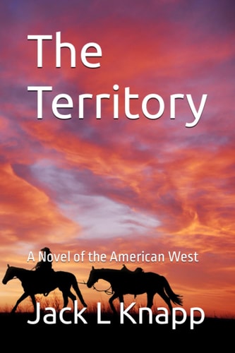 The Territory A Novel of the American West