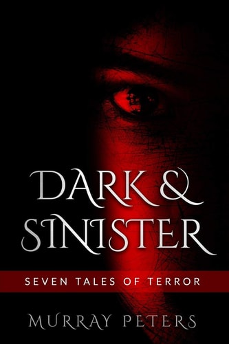 Dark and Sinister Seven Tales of Terror