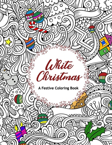 White Christmas - A Festive Coloring Book With 50 Beautiful Pictures about X-Mas For Adult