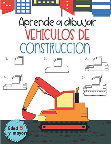 Aprende a Dibujar Vehiculos de Construccion Edad 5 Y Mayor En Espanol, Learn How to Draw Construction Vehicles, Spanish