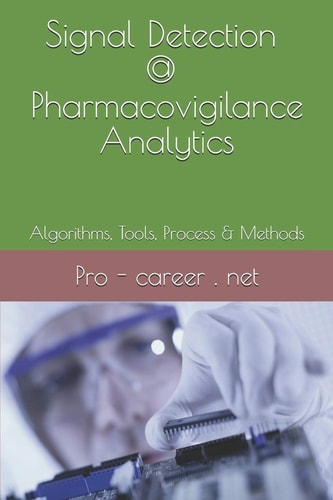 Signal Detection & Pharmacovigilance Analytics Algorithms, Tools, Process & Methods
