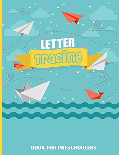 Letter Tracing Book for Preschoolers Letter Tracing Book for Preschoolers 3-5 & Kindergarten. Letter Tracing Books for Kids Ages 3-5 & Kindergarten and Letter Tracing Workbook, Coloring Pictures