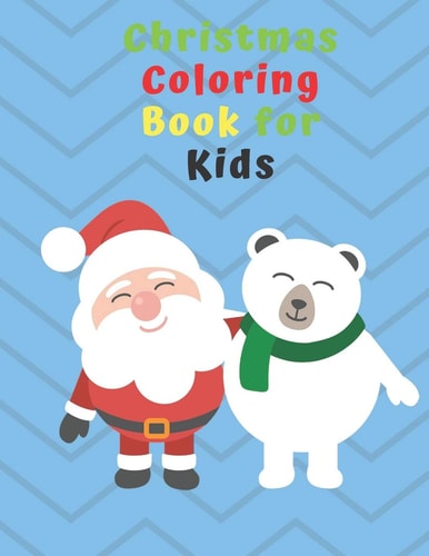 Christmas Coloring Book for Kids 80 Pages for Coloring on a Christmas Theme. 8.5 X 11 Inches.