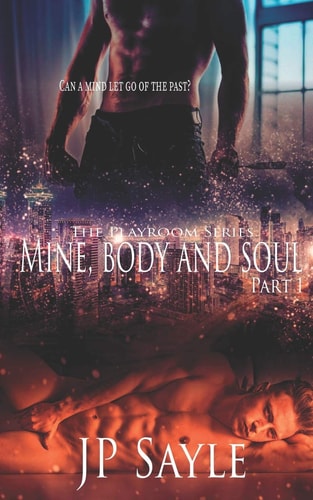 Mine, Body and Soul Part One