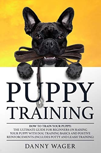 Puрру Trаіnіng How Tо Trаіn Yоur Puppy: The Ultіmаtе Guіdе for Bеgіnnеrѕ Оn Rаіѕіng Уоur Puрру Wіth Positive Dоg Trа