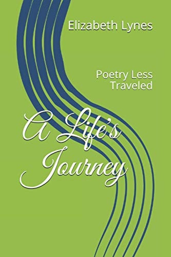A Life's Journey Poetry Less Traveled