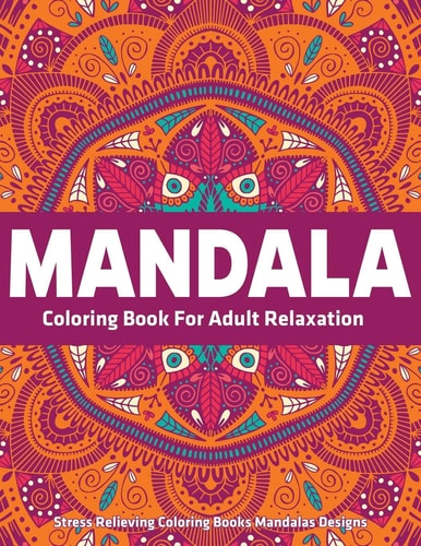 Mandala Coloring Book For Adult Relaxation Stress Relieving Coloring Books Mandalas Designs