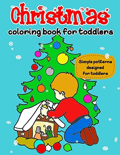 Christmas Coloring Book for Toddlers Simple Patterns Specially Designed for Toddlers & Kids Ages 1-3, 50 Beautiful Illustrators
