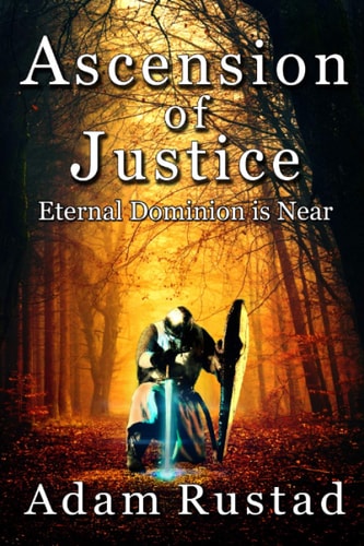 Ascension of Justice Eternal Dominion Is Near
