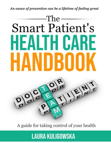 The Smart Patients Healthcare Handbook A Guide for Taking Control of Your Health