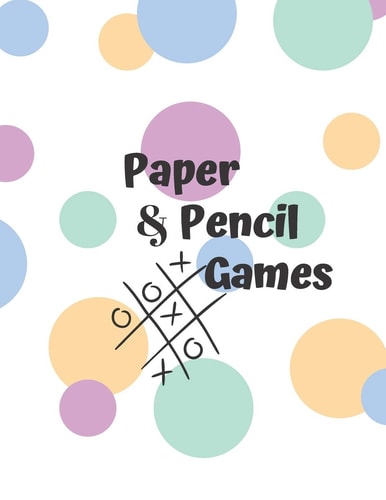 Paper & Pencil Games Paper & Pencil Games: 2 Player Activity Book, Blue - Tic-Tac-Toe, Dots and Boxes - Noughts And Crosses (X and O) -- Fun Activities for Family Time