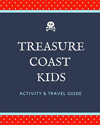 Treasure Coast Kids Activity & Travel Guide