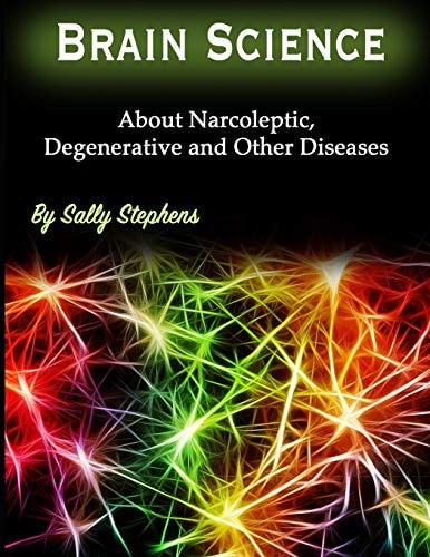 Brain Science About Narcoleptic, Degenerative and Other Diseases