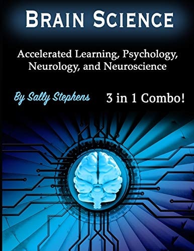 Brain Science Accelerated Learning, Psychology, Neurology, and Neuroscience