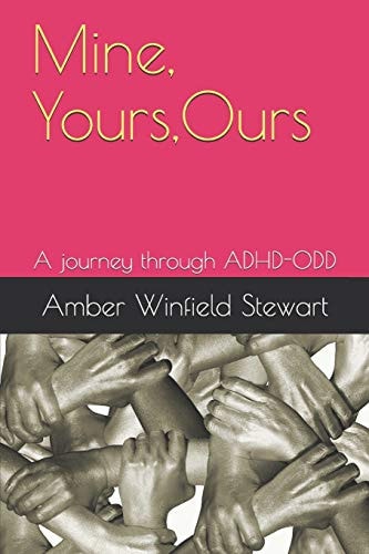 Mine, Yours, Ours A Journey Through ADHD-ODD