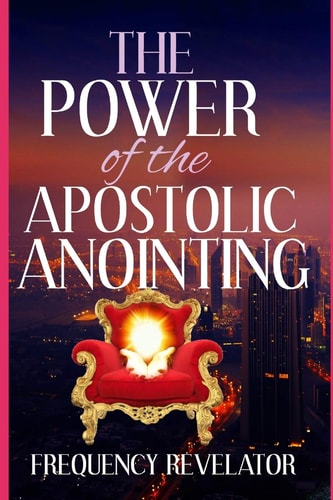 The Power Of The Apostolic Anointing
