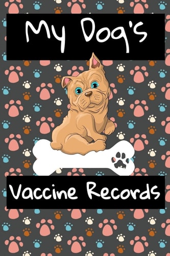 My Dog's Vaccine Records Keep Track Of Annual Vet Visits and Immunizations