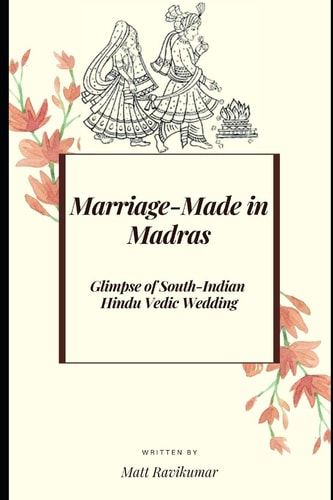 Marriage-Made in Madras Glimpse of South-Indian Hindu Vedic Wedding
