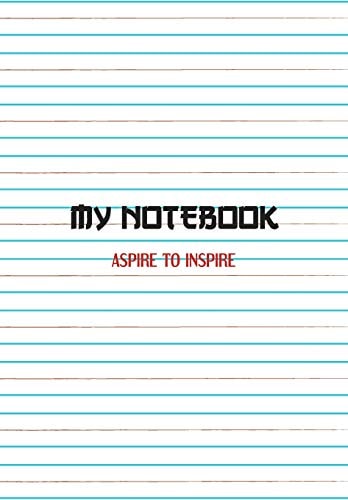 My Notebook. Aspire to Inspire Notebook