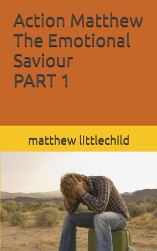 Action Matthew the Emotional Saviour